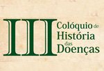 III Colóquio de História das Doenças